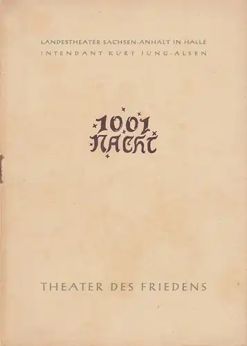 Landestheater Sachsen-Anhalt Halle, Kurt Jung-Alsen, Reinhard Mieke, Rolf Döge ( Illustrationen ): Programmheft Johann Strauß: TAUSENDUNDEINE NACHT. Operette. 