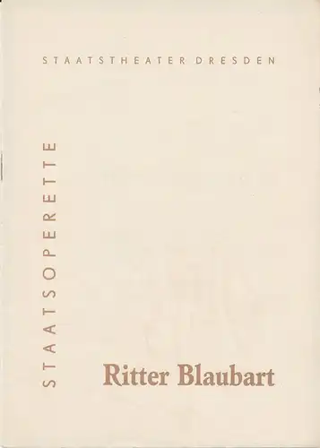 Staatstheater Dresden, Gerd Michael Henneberg, Fritz Steiner, Rosemarie Dietrich, Axel von Flocken ( Graphische Gestaltung ): Programmheft Jacques Offenbach: RITTER BLAUBART. Opera bouffee Premiere 15. Oktober 1964 Staatsoperette Spielzeit 1964 / 65 Heft 