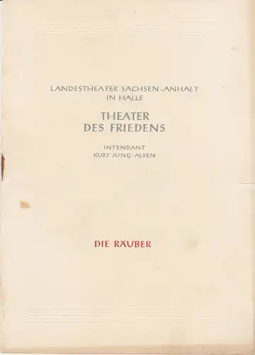 Landestheater Sachsen-Anhalt in Halle, Theater des Friedens, Kurt Jung-Alsen, Hans-Jürgen Senff, Peter-Paul Radojewski: Programmheft DIE RÄUBER. Schauspiel von Friedrich von Schiller Spielzeit 1952 / 53 Nr. 17. 