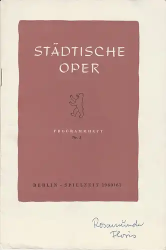 Städtische Oper Berlin, Carl Ebert, Horst Goerges, Wilhelm Reinking: Programmheft Boris Blacher: ROSAMUNDE FLORIS 28. Oktober 1960 Jahrgang 1960 / 61 Nr. 3. 