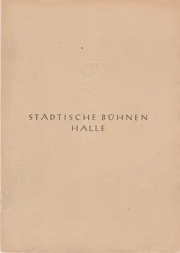 Städische Bühnen Halle, Karl Kendzia Wilhelm Gröhl Programmheft Otto Nicolai: DIE LUSTIGEN WEIBER VON WINDSOR