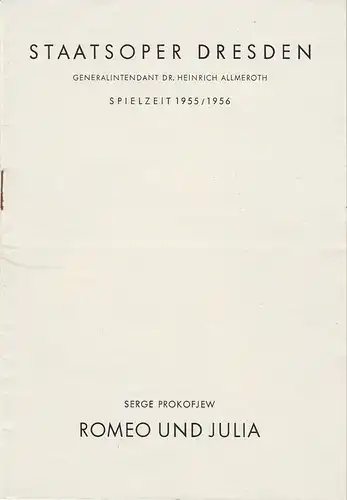 Staatsoper Dresden, Heinrich Allmeroth, Eberhard Sprink, Gudrun Remmler: Programmheft William Shakespeare / Serge Prokofjew ROMEO UND JULIA Spielzeit 1955 / 56 Heft Reihe B Nr. 1. 