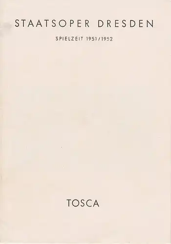 Staatsoper Dresden, Günter Haußwald: Programmheft Giacomo Puccini TOSCA 4. September 1951 Spielzeit 1951 / 52. 