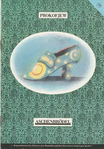 Palast der Republik, Schulz / Labowski, Ines Helmstädter: Programmheft Sergej Prokofjew ASCHENBRÖDEL 28. April 1984. 