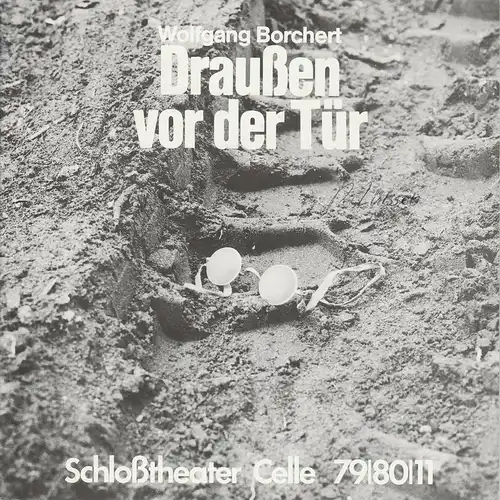 Schloßtheater Celle, Eberhard Johow, Jürgen Fuhrmann, Meinhard Reichel: Programmheft Wolfgang Borchert DRAUßEN VOR DER TÜR Premiere 19. April 1980 Spielzeit 1979 / 80 Heft 11. 