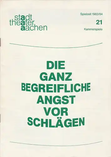 Stadttheater Aachen, Manfred Mützel, Maria Hilchenbach: Programmheft Georges Courteline DIE GANZ BEGREIFLICHE ANGST VOR SCHLÄGEN Premiere 7. April 1984 Spielzeit 1983 / 84 Heft 21. 