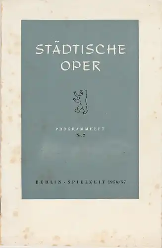 Städtische Oper Berlin, Carl Ebert, Horst Goerges, Wilhelm Reinking: Programmheft Giacomo Puccini: TOSCA 7. Oktober 1956 Spielzeit 1956 / 57 Nr. 2. 