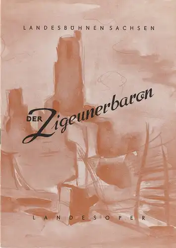 Landesbühnen Sachsen, Herbert Krauß, Leo Berg, Lieselotte Finke-Poser: Programmheft Johann Strauß DER ZIGEUNERBARON Spielzeit 1956 / 57 Heft 5. 