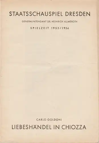 Staatsschauspiel Dresden, Heinrich Almeroth, Lothar Ehrlich: Programmheft Carlo Goldoni LIEBESHÄNDEL IN CHIOZZA Spielzeit 1955 / 56. 