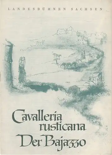 Landesbühnen Sachsen, Peter Richter, Alexander Alfs, Kurt Haupt: Programmheft Giovanni Verga / Ruggiero Leoncavallo CAVALLERIA RUSTICANA / DER BAJAZZO Spielzeit 1954 / 55 Heft 5. 