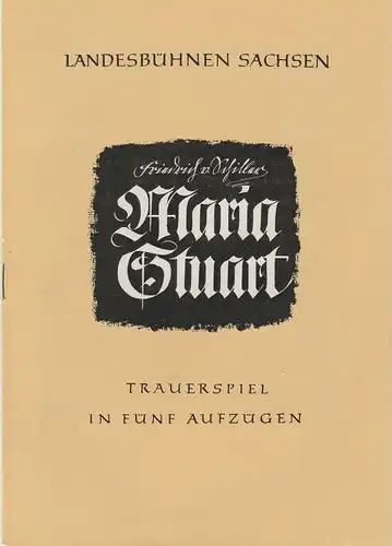 Landesbühnen Sachsen, Rudolf Thomas: Programmheft MARIA STUART. Trauerspiel Friedrich von Schiller Spielzeit 1954 / 55 Landesschauspiel Heft 4. 