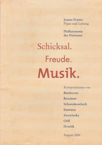 Philharmonie der Nationen, Justus Frantz: Programmheft Schicksal. Freude. Musik. August 2004. 