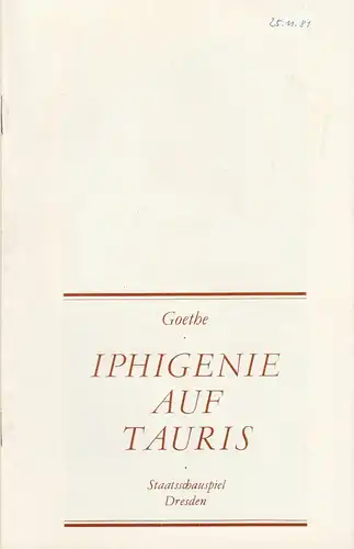 Staatstheater Dresden, Ute Baum, Ekkehard Walter: Programmheft Johann Wolfgang Goethe IPHIGENIE  AUF TAURIS Premiere 30 August 1981 Staatsschauspiel. 