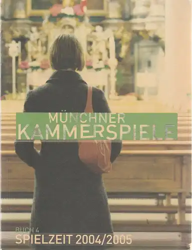 Münchner Kammerspiele, Frank Baumbauer: Spielzeit 2004 / 2005 Buch 4. 