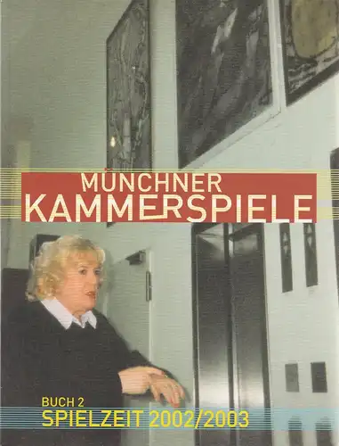 Münchner Kammerspiele, Frank Baumbauer: Spielzeit 2002 / 2003 Buch 2. 