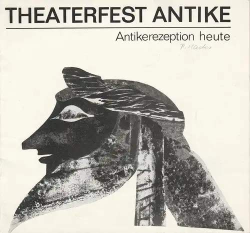Ulrich Hammer ( Theater der Altmark Stendal ), Wolfgang Mundt, Max Kunze, Hans Ernst. Programmheft  THEATERFEST ANTIKE - Antikerezeption heute. 