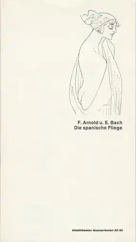 Stadttheater Bremerhaven, Siegfried Wittig, Hans-Rüdiger Berbalk: Programmheft DIE SPANISCHE FLIEGE. Schwank von Franz Arnold und Ernst Bach Spielzeit 1982 / 83 Heft 9. 