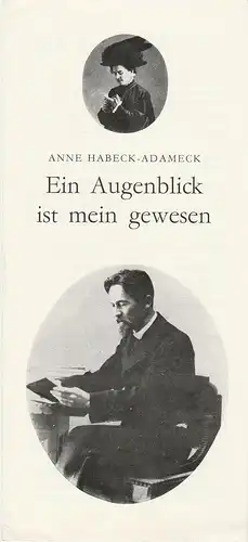 Leipziger Theater, Karl Kayser, Hans Michael Richter, Marion Firlus, Volker Wendt: Programmheft Anne Habeck-Adameck: EIN AUGENBLICK IST MEIN GEWESEN Premiere 16. Dezember 1979 Gohliser Schlösschen Spielzeit 1979 / 80 Heft 13. 