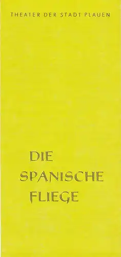 Theater der Stadt Plauen, Werner Friede, Eva Kühnel, Christa Stöß: Programmheft DIE SPANISCHE FLIEGE Premiere 26.6.1983 Spielzeit 1982 / 83 Nr. 15. 