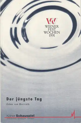 Kölner Schauspiel, Günter Krämer, Ulrich Fischer, Gaby Tegetthof, Thomas Hilbig, Klaus Lefebvre: Programmheft Ödon von Horvath DER JÜNGSTE TAG Premiere 1. Juni 1991 Schauspielhaus Köln. 