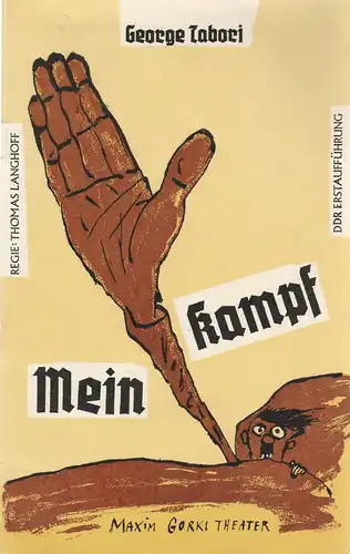 Maxim Gorki Theater, Albert Hetterle, Manfred Möckel, Eva Walch: Programmheft MEIN KAMPF. Farce von George Tabori Premiere 2. März 1990 Spielzeit 1989 / 1990 Heft 3. 