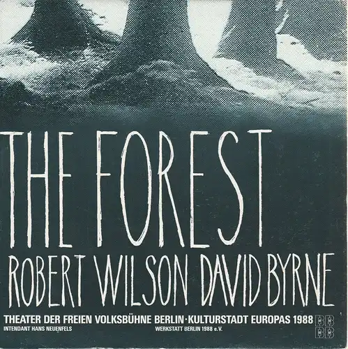 Theater der Freien Volksbühne Berlin, Hans Neuenfels, Christoph Rüter, Guntram Weber: Programmheft Robert Wilson / David Byrne THE FOREST Premiere 18. Oktober 1988. 