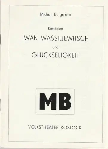 Volkstheater Rostock DDR, Ekkehard Prophet, Portia Uhlitzsch: Programmheft Michail Bulgakow: IWAN WASSILJEWITSCH und GLÜCKSELIGKEIT Premiere 8. April 1988 Spielzeit 1987 / 88. 
