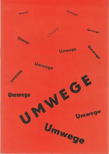 Mecklenburgisches Staatstheater Schwerin, Rudi Kostka, Dietrich Barthel: Programmheft UMWEGE. Schauspiel von Paul Gratzik Premiere 25. April 1972 Spielzeit 1971 / 72 Heft 20. 