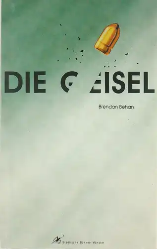 Städtische Bühnen Münster, Achim Thorwald, Dieter Nelle: Programmheft Brendan Behan: DIE GEISEL Premiere 26. November 1992. 