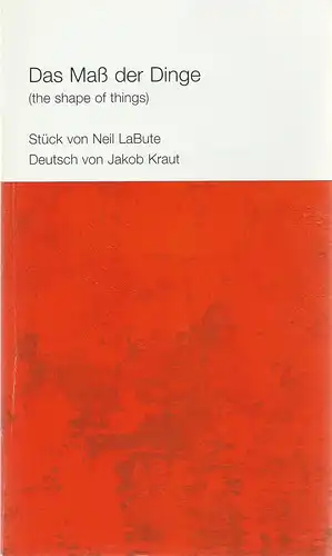 Städtische Bühnen Münster, Thomas Bockelmann, Elke Maul, Volker Beinhorn ( Probenfotos ): Programmheft DAS Maß DER DINGE von Neil LaBute. Premiere 8. Dezember 2002. 