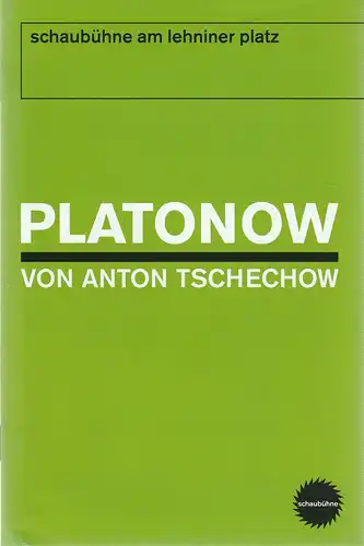 Schaubühne am Lehniner Platz, Maja Zade, Heinrich Kreyenburg, Matthias Horn: Programmheft PLATONOW von Anton Tschechow Premiere 26. Mai 2006. 