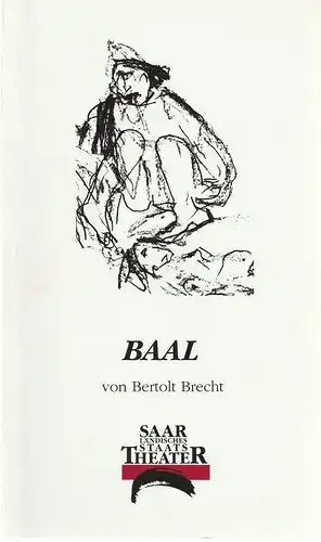 Saarländisches Staatstheater, Kurt Josef Schildknecht, Christel Jörges, Friederike Mannsperger: Programmheft Bertolt Brecht: BAAL. Premiere 26. September 1997 in der Alten Feuerwache Spielzeit 1997 / 98 Programmbuch Nr. 107. 