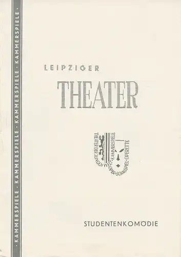 Städtische Theater Leipzig, Kammerspiele, Karl Kayser, Hans Michael Richter, Inge Neumann, Gudrun Klennert, Edmund Schulz: Programmheft STUDENTENKOMÖDIE von Gustav von Wangenheim Spielzeit 1959 / 60 Heft 3. 