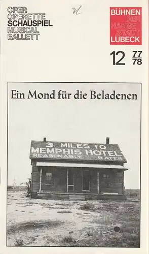 Bühnen der Hansestadt Lübeck, Karl Vibach, Gert Müller: Programmheft Eugene O'Neill EIN MOND FÜR DIE BELADENEN Premiere 9. Februar 1978 Kammerspiele Spielzeit 1977 / 78 Heft 12. 