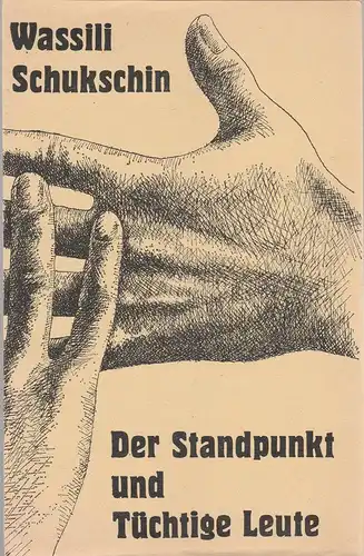 Deutsches Theater, Gerhard Wolfram, Helmut Rabe, Diane Anders, Klaus Storde: Programmheft Wassili Schukschin DER STANDPUNKT / TÜCHTIGE LEUTE 91. Spielzeit. 