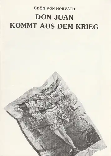 Oldenburgisches Staatstheater, Harry Niemann, Wolfgang Nitsch, Rita Wischnewski-Günther, Rosemarie Grünewald: Programmheft Ödön von Horvath DON JUAN KOMMT AUS DEM KRIEG Premiere 27. Januar 1983 Schloßtheater. 