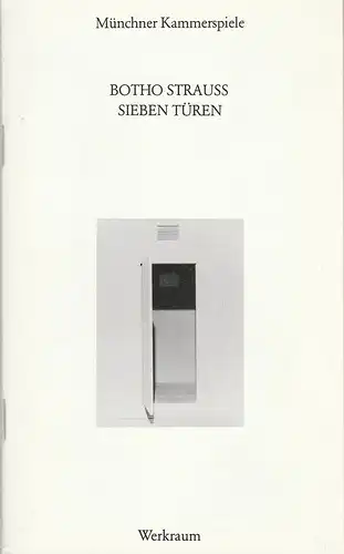 Münchner Kammerspiele, Dieter Dorn, Hans-Joachim Ruckhäberle: Programmheft SIEBEN TÜREN. Bagatellen von Botho Strauß Premiere 16. Dezember 1988 Werkraum. 