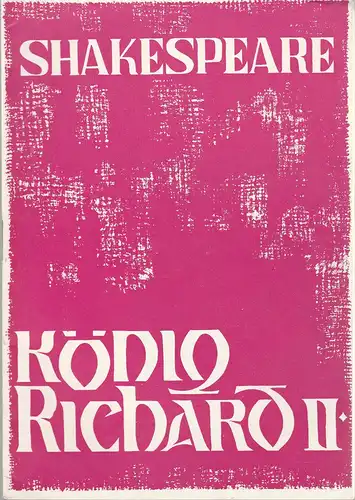 Landestheater Altenburg, Peter Posdzech, Ingeborg Butz, Gerd Viertel ( Probenfotos ): Programmheft William Shakespeare KÖNIG RICHARD II. Spielzeit 1970 / 71. 