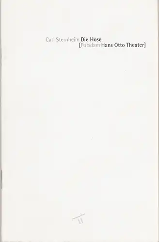 Hans Otto Theater, Stephan Märki, Rene Serge Mund, Heike Wintz, Thomas Aurin: Programmheft Carl Sternheim DIE HOSE Premiere 14. Dezember 1996 Spielzeit 1996 / 97. 