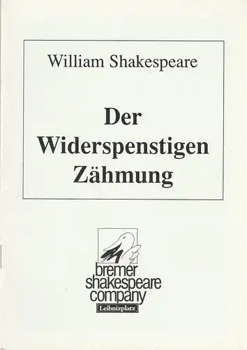 Bremer Shakespeare Company, Pit Holzwarth: Programmheft William Shakespeare DER WIDERSPENSTIGEN ZÄHMUNG Premiere 4. März 1988. 