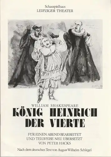 Leipziger Theater, Karl Kayser, Wolfgang Kröplin, Hanne Röpke, Stephan OKOLO Fromme, Bernhard Schröter ( Kostümfigurinen ): Programmheft William Shakespeare KÖNIG HEINRICH DER VIERTE Messepremiere 9. September 1989 Spielzeit 1989 / 90 Heft 2. 