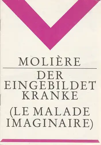 Volksbühne Berlin Rosa-Luxemburg-Platz, Fritz Rödel, Lily Leder, Bernd Frank, Werner Schulz: Programmheft Jean Baptiste Moliere DER EINGEBILDETE KRANKE Spielzeit 1985 / 86. 