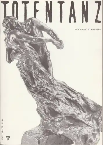 Stadttheater Bern, Philippe de Bros, Ronald Richter, Eberhard Elmar Zick, Heinz Jost: Programmheft August Strindberg TOTENTANZ Premiere 3. November 1989 Spielzeit 1989 / 90. 