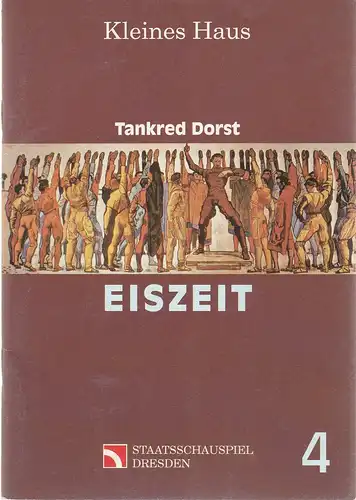 Staatsschauspiel Dresden, Dieter Görne, Heike Müller-merten: Programmheft Tankred Dorst EISZEIT Premiere 15. April 1994 Spielzeit 1993 / 94 Heft 4. 