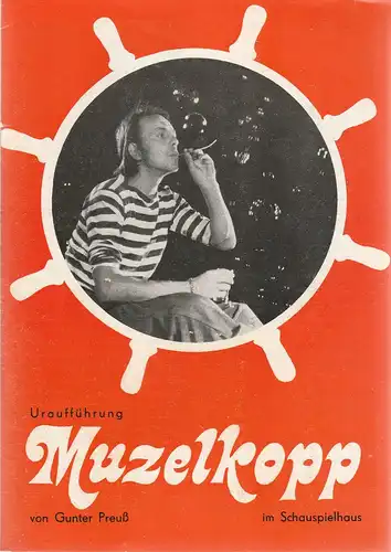 Leipziger Theater, Karl Kayser, Christoph Hamm, Hanne Röpke, Volker Wendt, Helga Wallmüller ( Fotos ): Programmheft Uraufführung MUZELKOPP. Schauspiel von Gunter Preuss 1. Oktober 1976 Spielzeit 1976 / 77 Heft 5. 