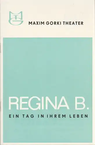 Maxim Gorki Theater, Albert Hetterle, Christa Vetter: Programmheft REGINA B. - EIN TAG IN IHREM LEBEN Premiere 21. 11. 1969 Spielzeit 1969 / 70 Heft 2. 