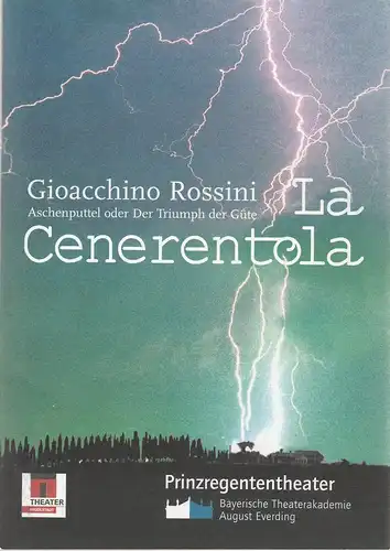 Bayerische Theaterakademie August Everding, Christoph Albrecht, Barbara Zuber, Ulrike Olbrich, Barbara Scherm: Programmheft Gioacchino Rossini LA CENERENTOLA ossia LA BONTA IN TRIONFO Premiere 17. Juni 2005 Prinzregententheater München. 