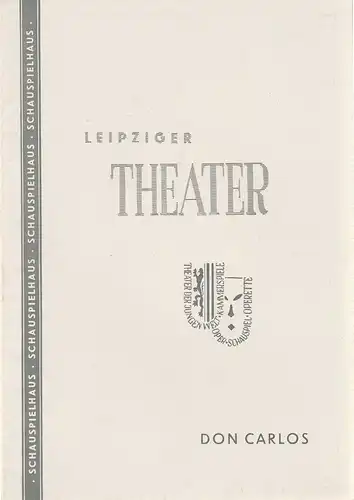 Städtische Theater Leipzig, Karl Kayser, Hans Michael Richter, Walter Bankel: Programmheft Friedrich Schiller DON CARLOS Premiere 7. Oktober 1959 Schauspielhaus Spielzeit 1959 / 60 Heft 1. 