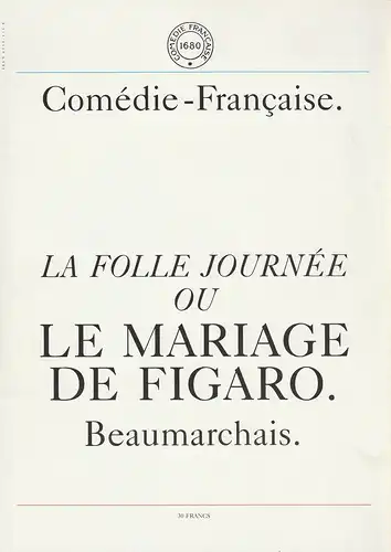 Comedie Francaise: Programmheft Beaumarchais: La Folle Journee Ou Le Mariage De Figaro Premiere 18 mars 1989. 