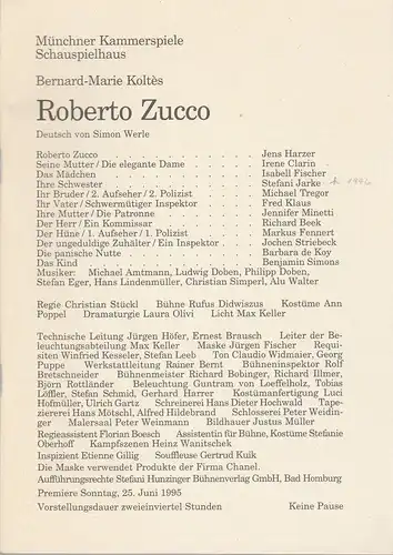 Münchner Kammerspiele, Schauspielhaus, Dieter Dorn, Michael Huthmann: Programmheft Bernard-Marie Koltes ROBERTO ZUCCO Premiere 25. Juni 1995 Schauspielhaus Spielzeit 1994 / 95 Heft 6. 